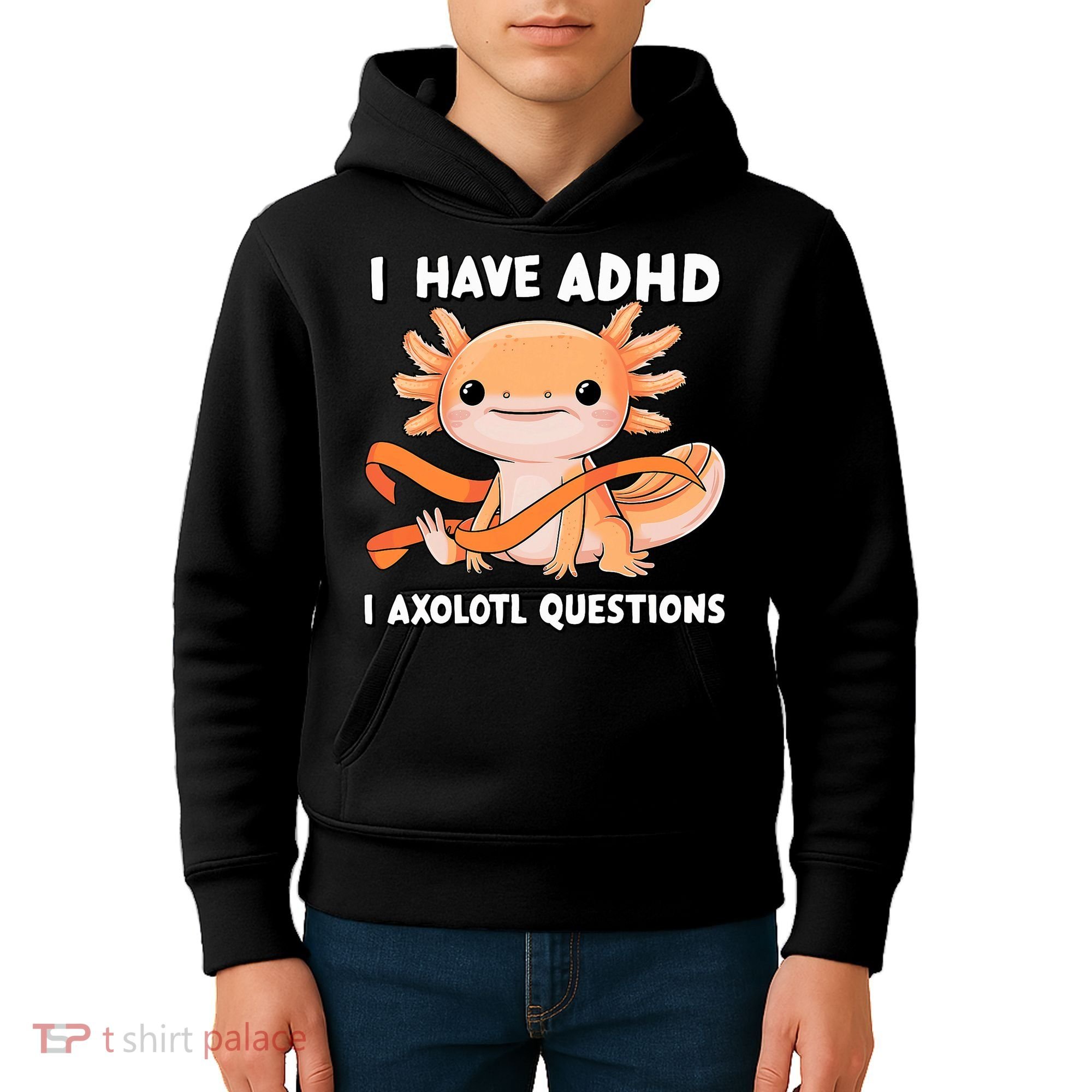 ADHD Neurodiversity Awareness Funny Apparel I Have ADHD I Axolotl Question ADHD Awareness Neurodiver Kids Hoodie