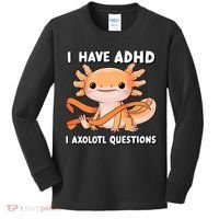 ADHD Neurodiversity Awareness Funny Apparel I Have ADHD I Axolotl Question ADHD Awareness Neurodiver Kids Long Sleeve Shirt thumb 0