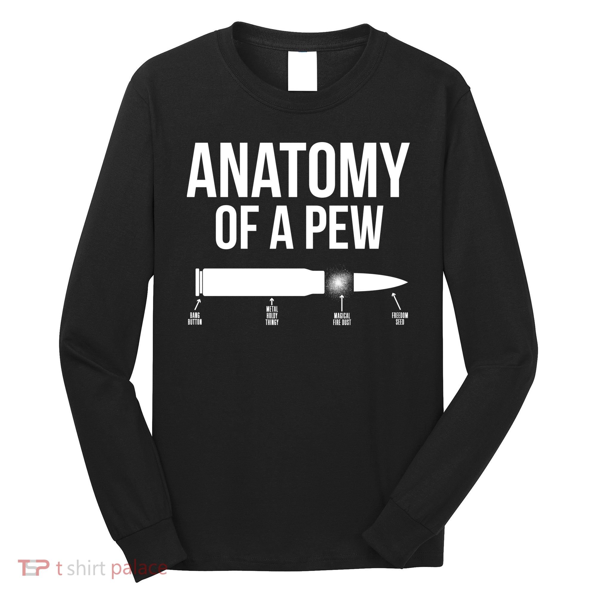 Anatomy Of A Pew Funny Bullet Pro Guns Long Sleeve Shirt