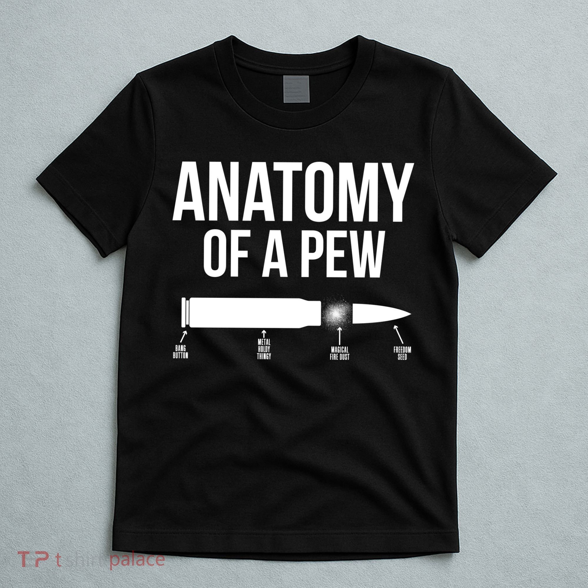 Anatomy Of A Pew Funny Bullet Pro Guns T-Shirt