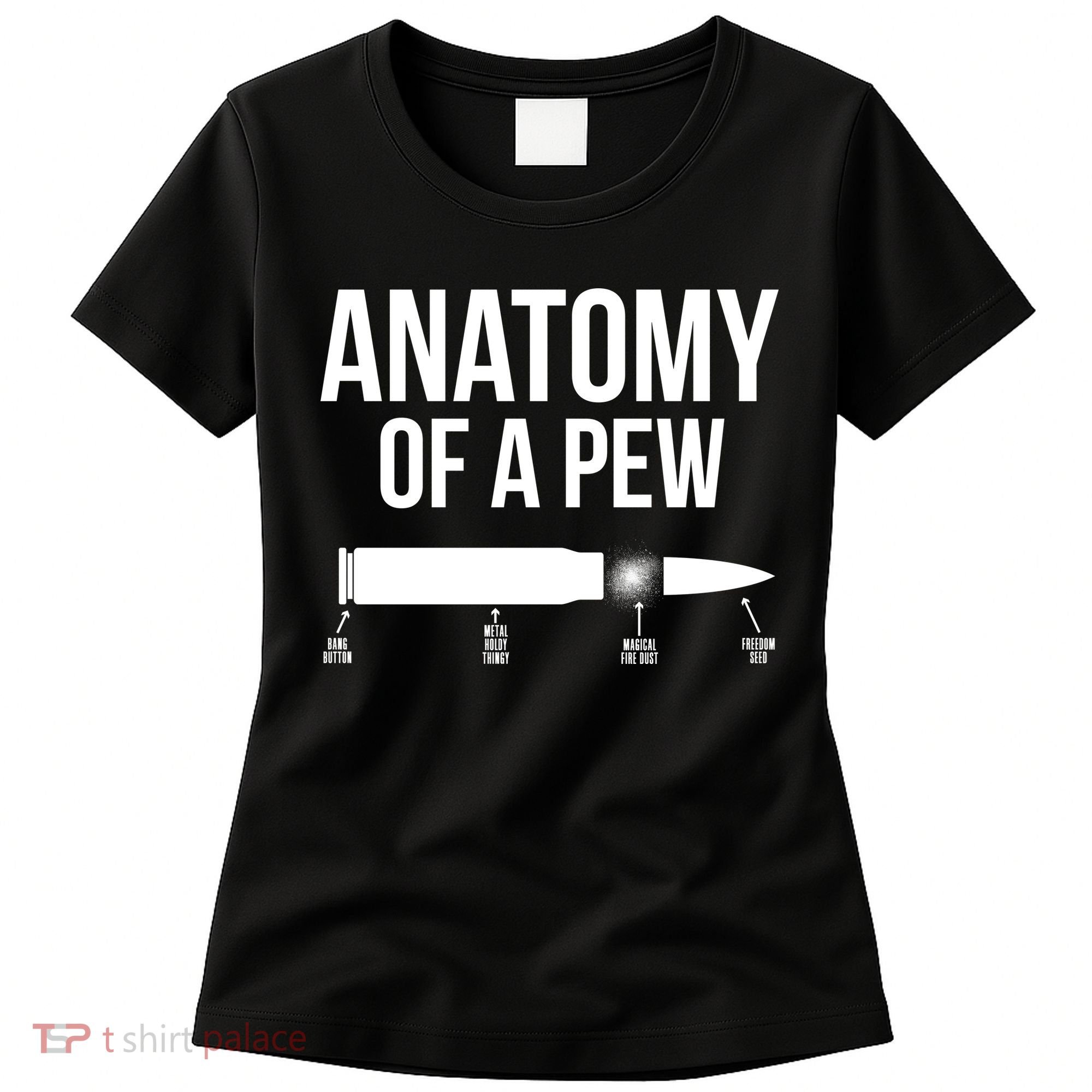 Anatomy Of A Pew Funny Bullet Pro Guns Women's T-Shirt