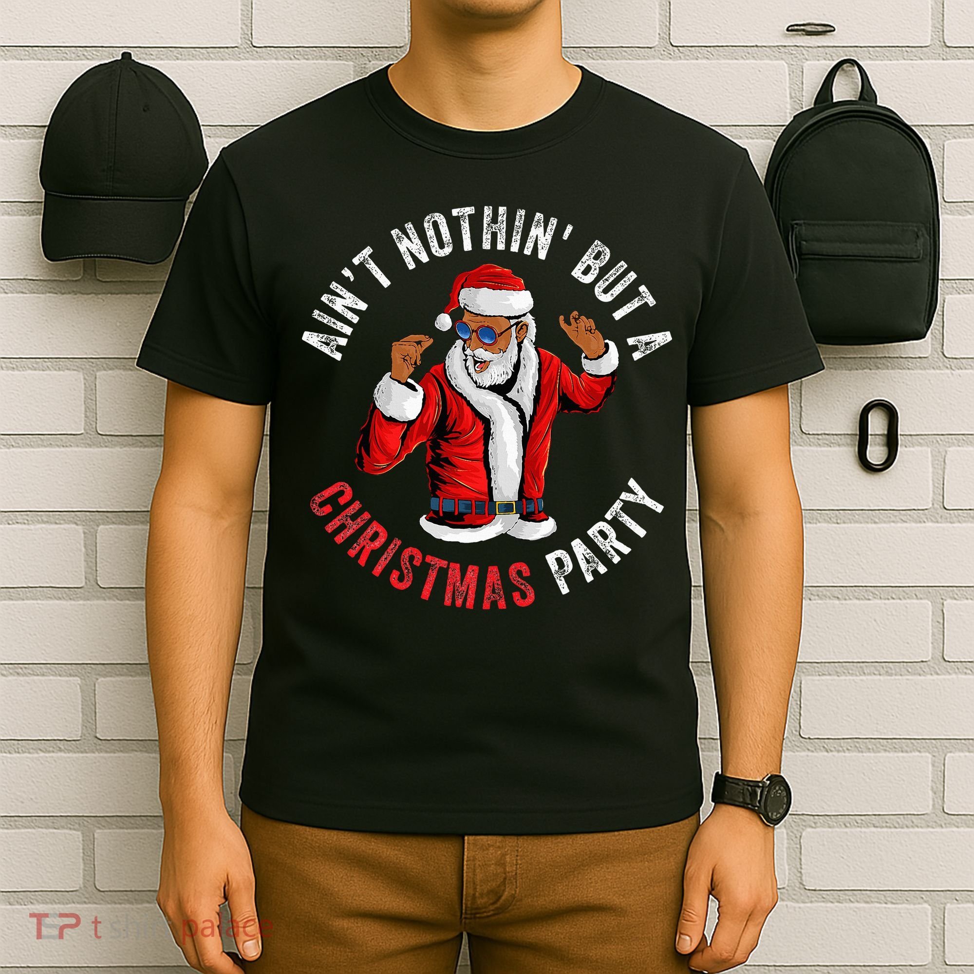 Aint Nothin But A Christmas Party African American Santa T-Shirt