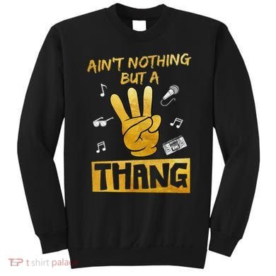 Ain't Nothin' But A 3 Thang 3rd Birthday Hip Hop Sweatshirt