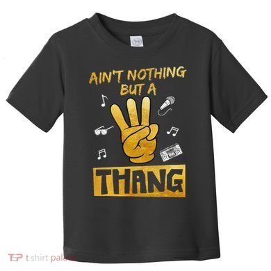 Ain't Nothin' But A 3 Thang 3rd Birthday Hip Hop Toddler T-Shirt
