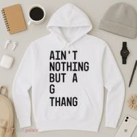 AinT Nothing But A G Thang 90s Hoodie thumb 3
