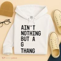 AinT Nothing But A G Thang 90s Hoodie thumb 4