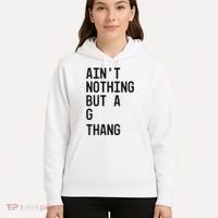 AinT Nothing But A G Thang 90s Hoodie thumb 5