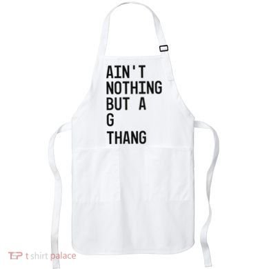 AinT Nothing But A G Thang 90s Apron