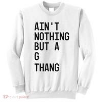 AinT Nothing But A G Thang 90s Sweatshirt thumb 0