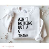 AinT Nothing But A G Thang 90s Sweatshirt thumb 2