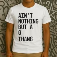 AinT Nothing But A G Thang 90s T-Shirt thumb 3