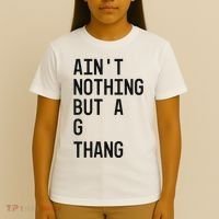 AinT Nothing But A G Thang 90s T-Shirt thumb 4