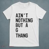 AinT Nothing But A G Thang 90s T-Shirt thumb 5