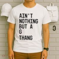AinT Nothing But A G Thang 90s T-Shirt thumb 6