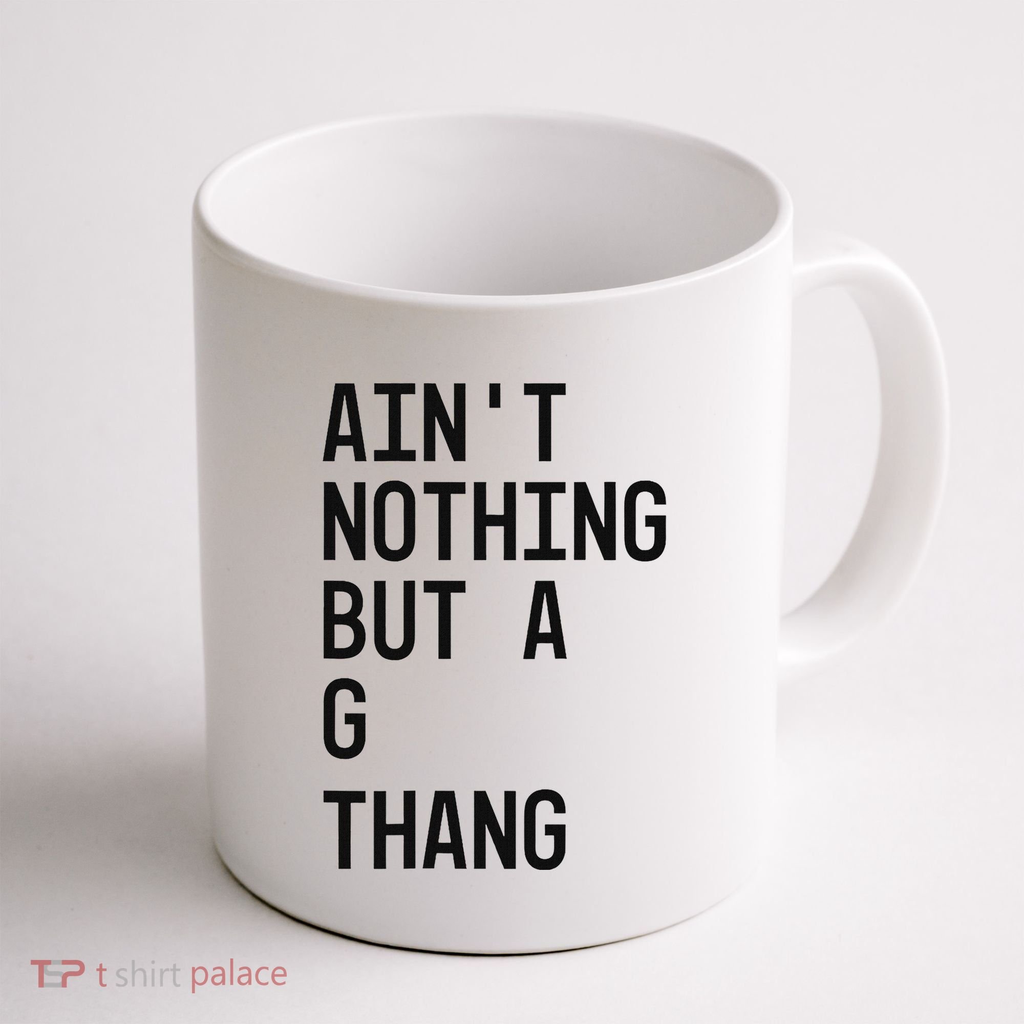 AinT Nothing But A G Thang 90s Coffee Mug