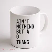 AinT Nothing But A G Thang 90s Coffee Mug thumb 1