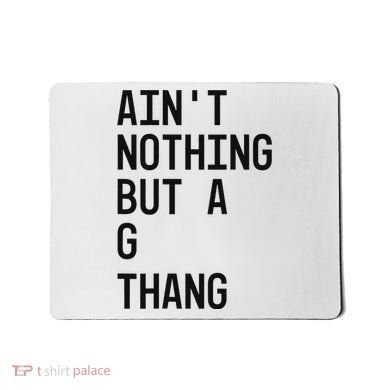 AinT Nothing But A G Thang 90s Mousepad