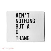 AinT Nothing But A G Thang 90s Mousepad thumb 0