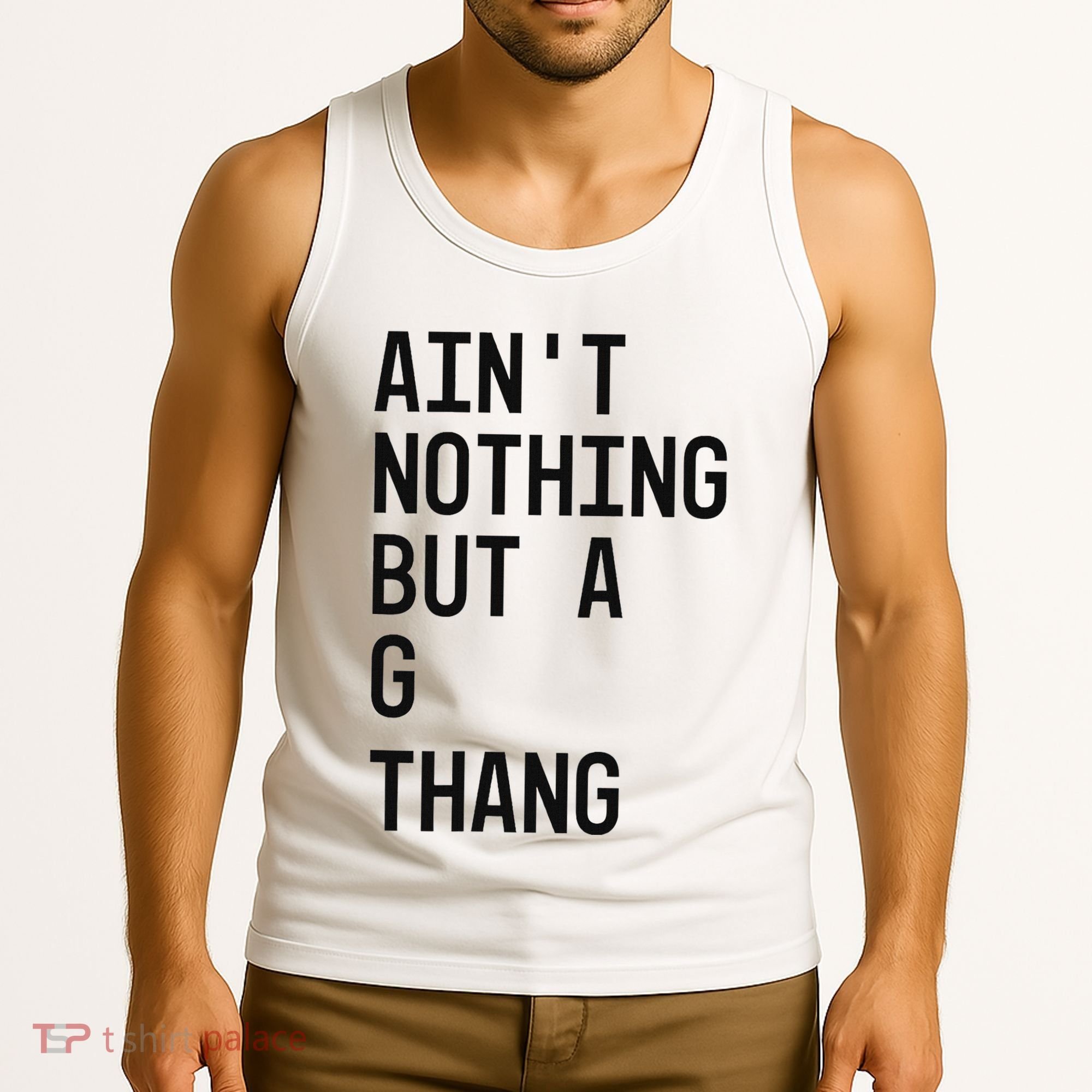 AinT Nothing But A G Thang 90s Tank Top