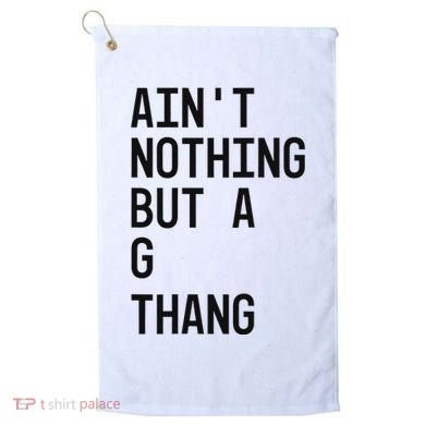 AinT Nothing But A G Thang 90s Golf Towel