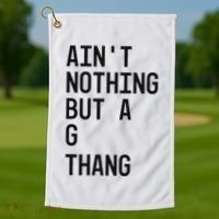 AinT Nothing But A G Thang 90s Golf Towel thumb 1