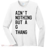 AinT Nothing But A G Thang 90s Women's Long Sleeve Shirt thumb 0