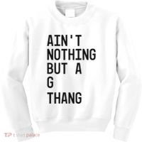 AinT Nothing But A G Thang 90s Kids Sweatshirt thumb 0