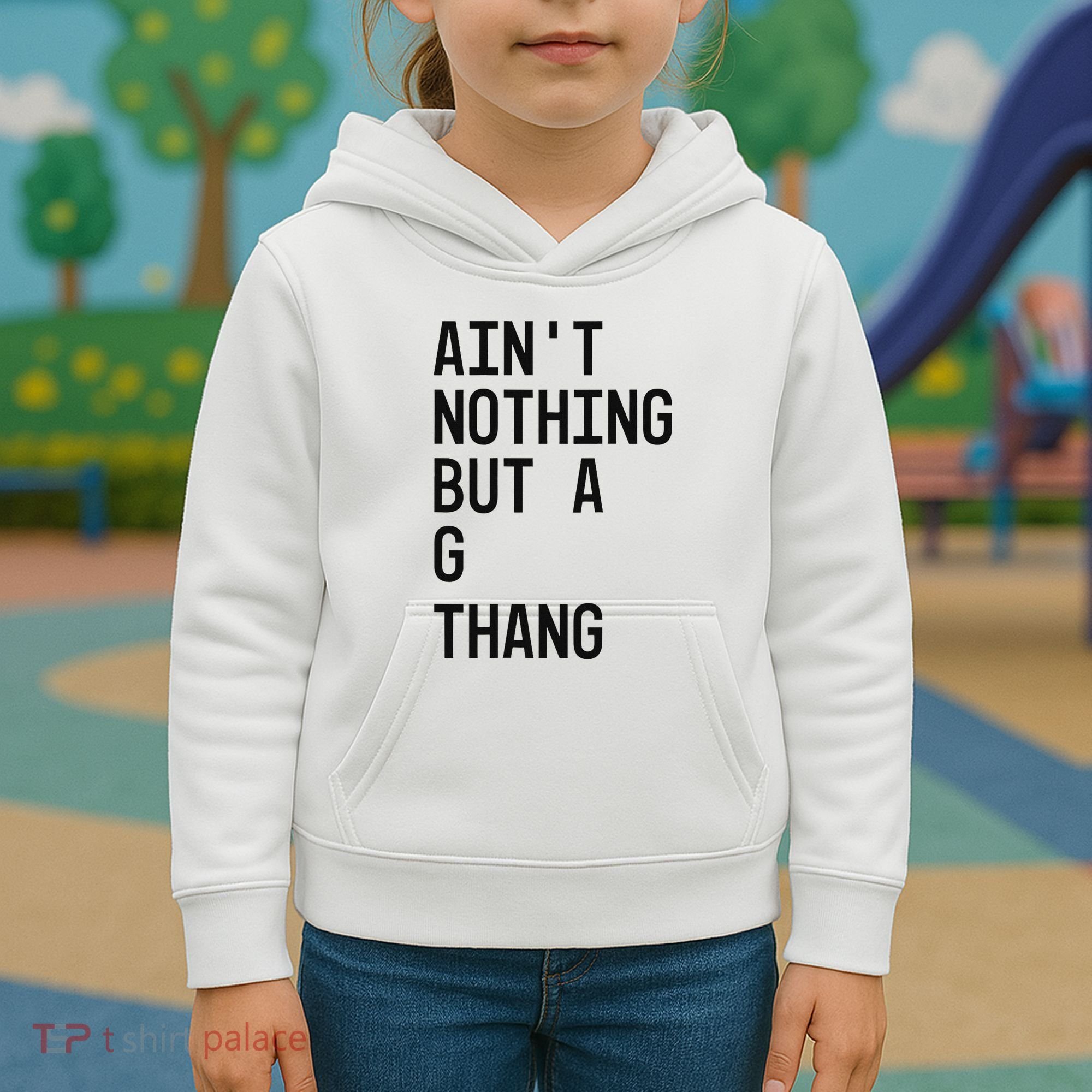 AinT Nothing But A G Thang 90s Kids Hoodie