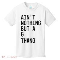AinT Nothing But A G Thang 90s Kids T-Shirt thumb 0