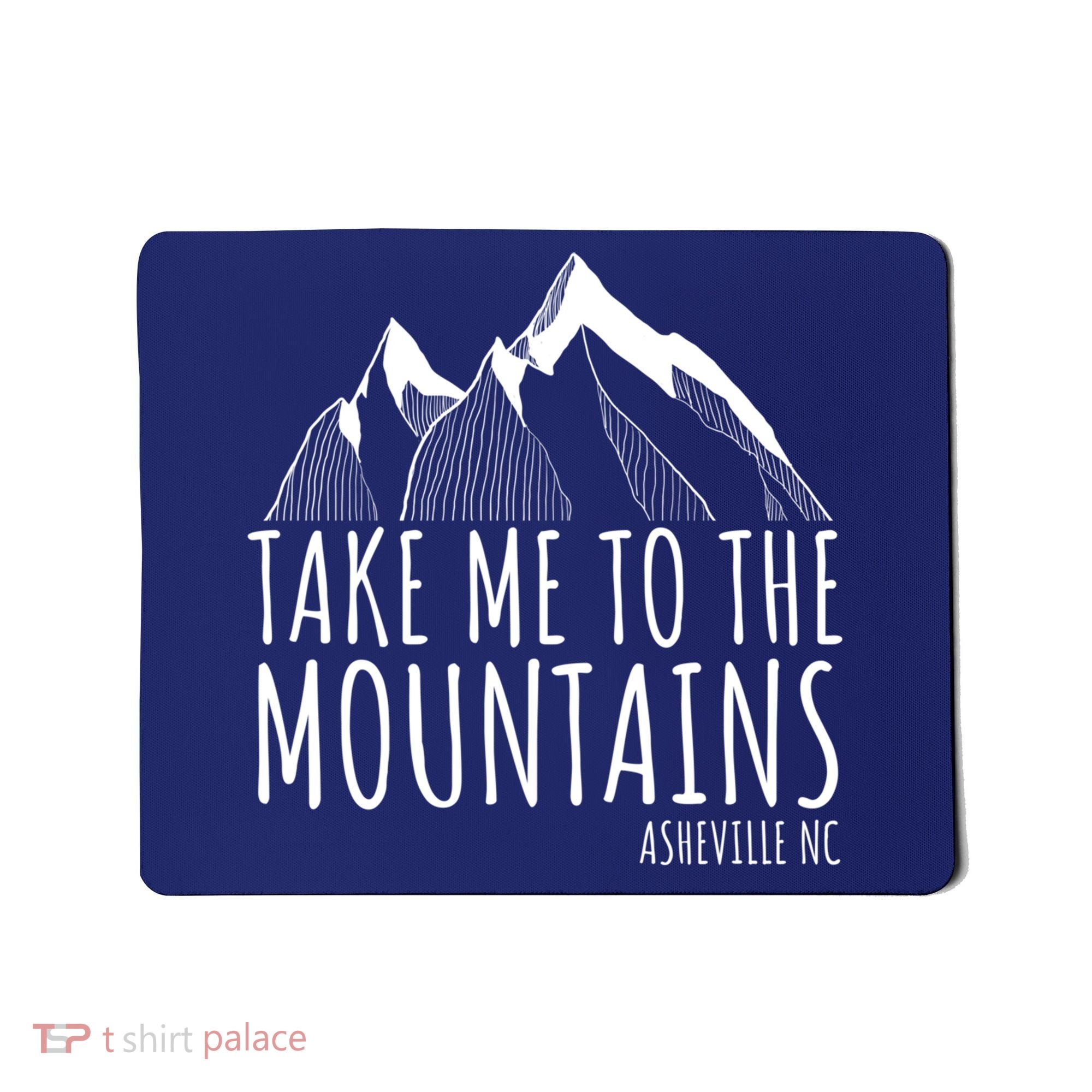 Asheville NC Blue Ridge Hiking Take Me To The Mountains Gift Mousepad