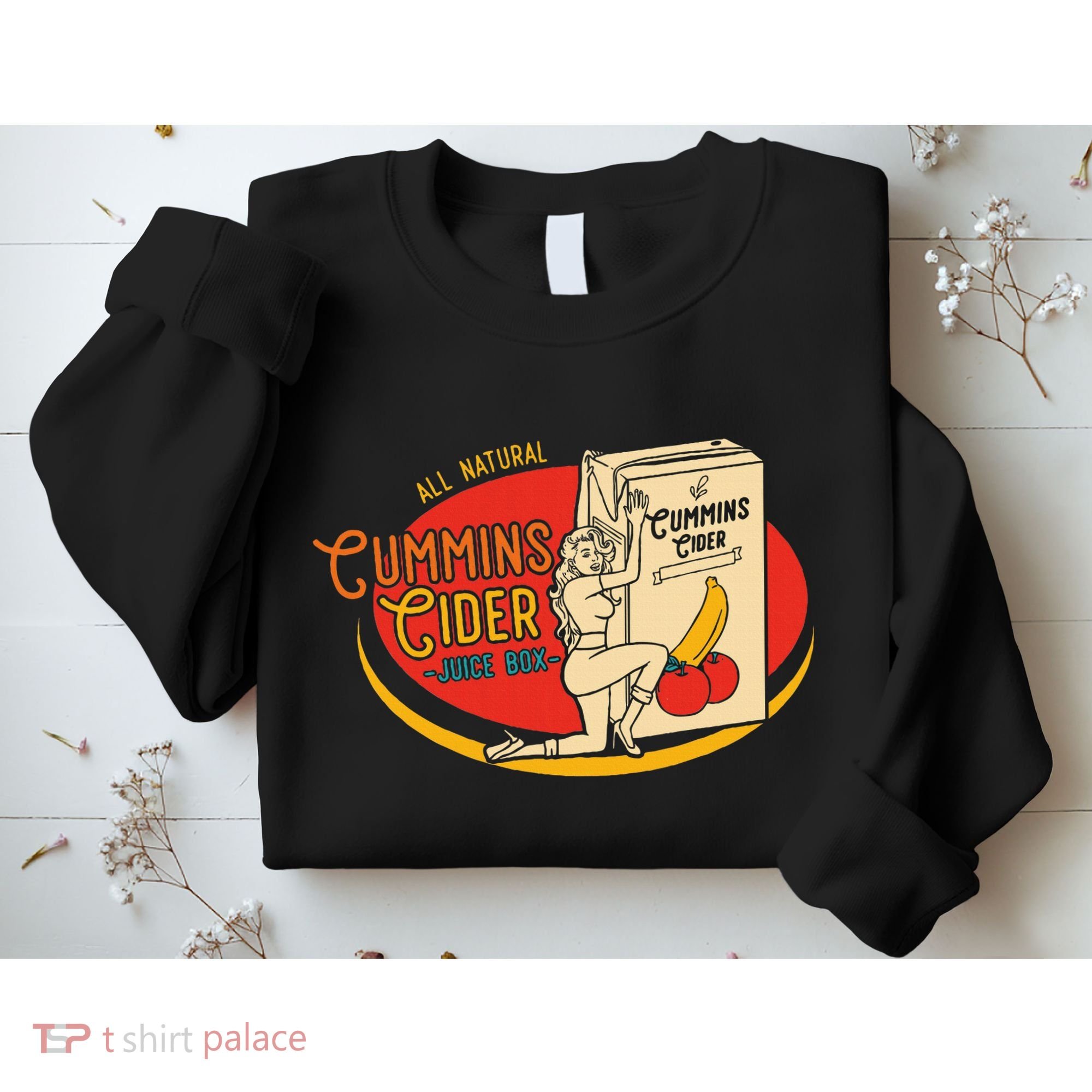 All Natural Cum.Mins Cider Humor Sweatshirt