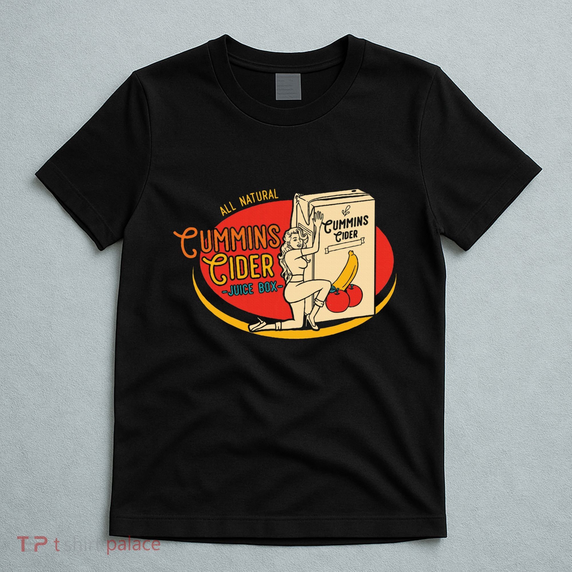 All Natural Cum.Mins Cider Humor T-Shirt
