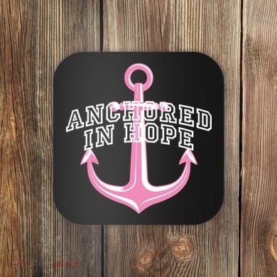 Anchored In Hope Breast Cancer Awareness Coaster