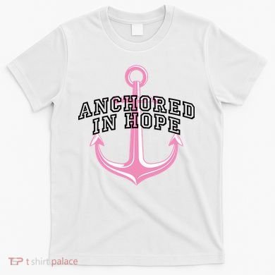 Anchored In Hope Breast Cancer Awareness T-Shirt