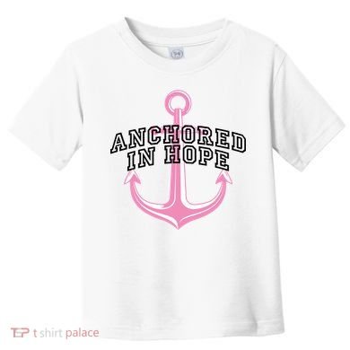 Anchored In Hope Breast Cancer Awareness Toddler T-Shirt