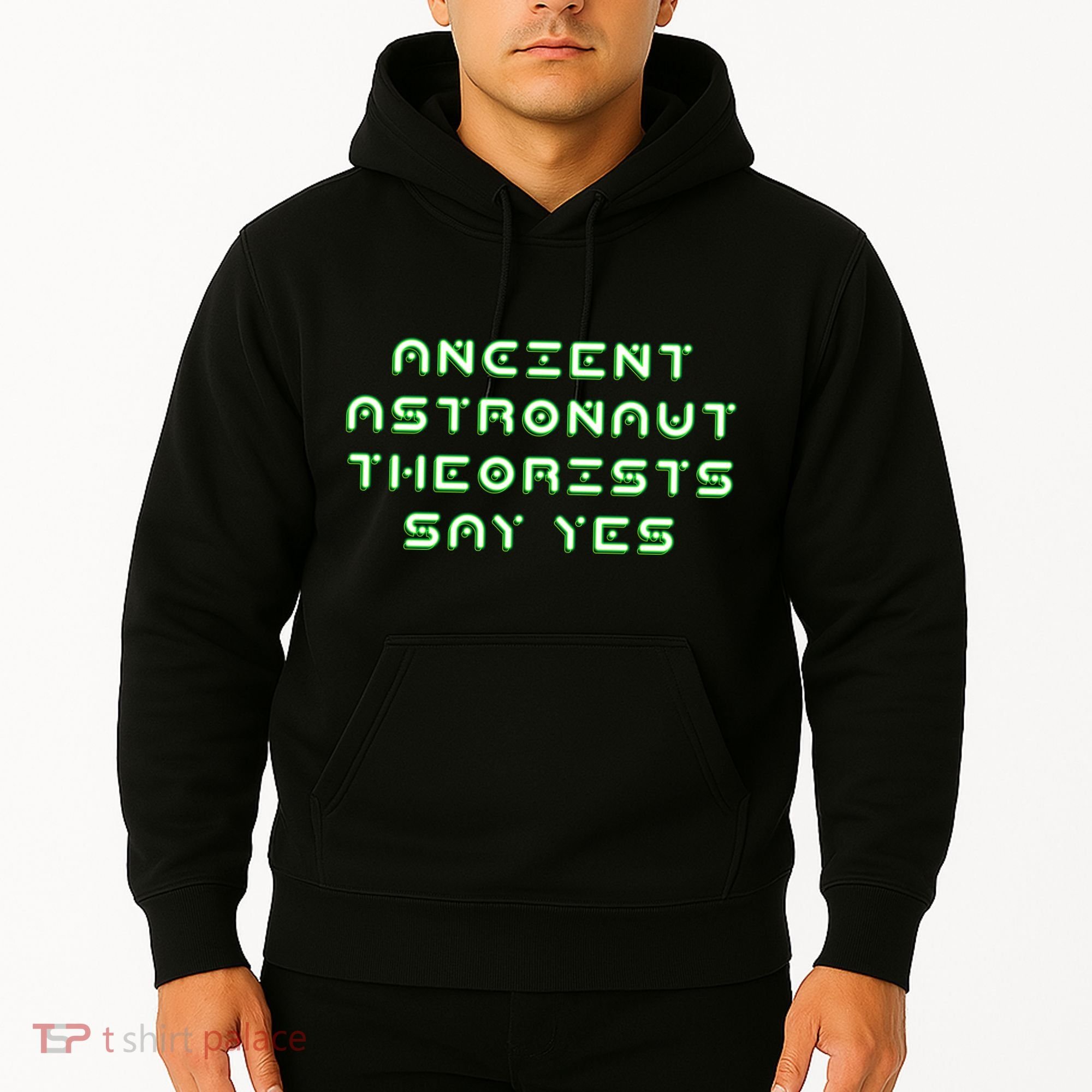 Ancient Astronaut Theorists Says Yes Hoodie