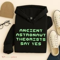 Ancient Astronaut Theorists Says Yes Hoodie thumb 4