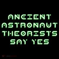 Ancient Astronaut Theorists Says Yes Hoodie thumb 7