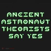 Ancient Astronaut Theorists Says Yes Pajama Set thumb 2