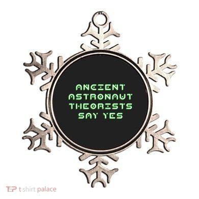 Ancient Astronaut Theorists Says Yes Ornament