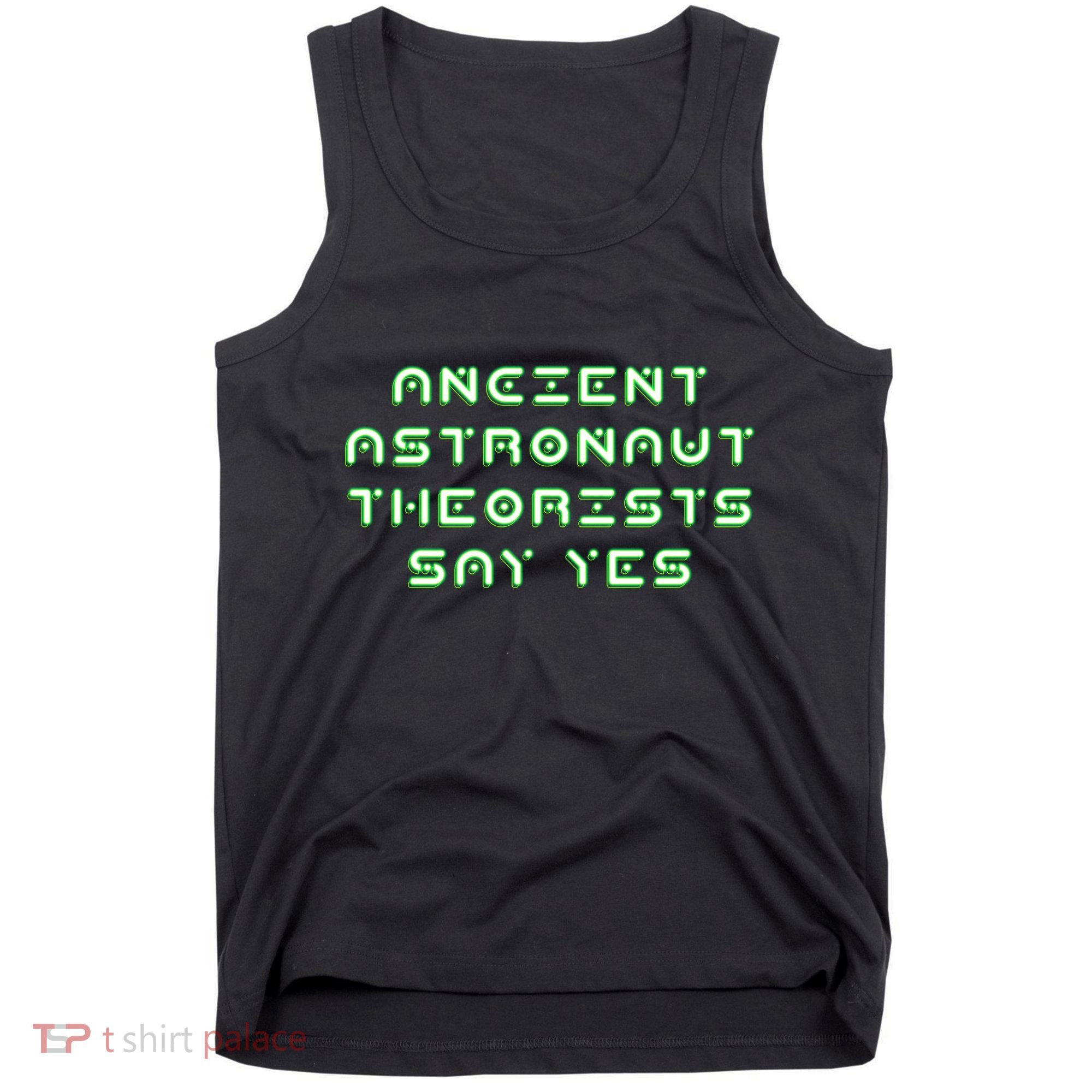 Ancient Astronaut Theorists Says Yes Tank Top