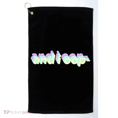 And I Oop- Meme Golf Towel