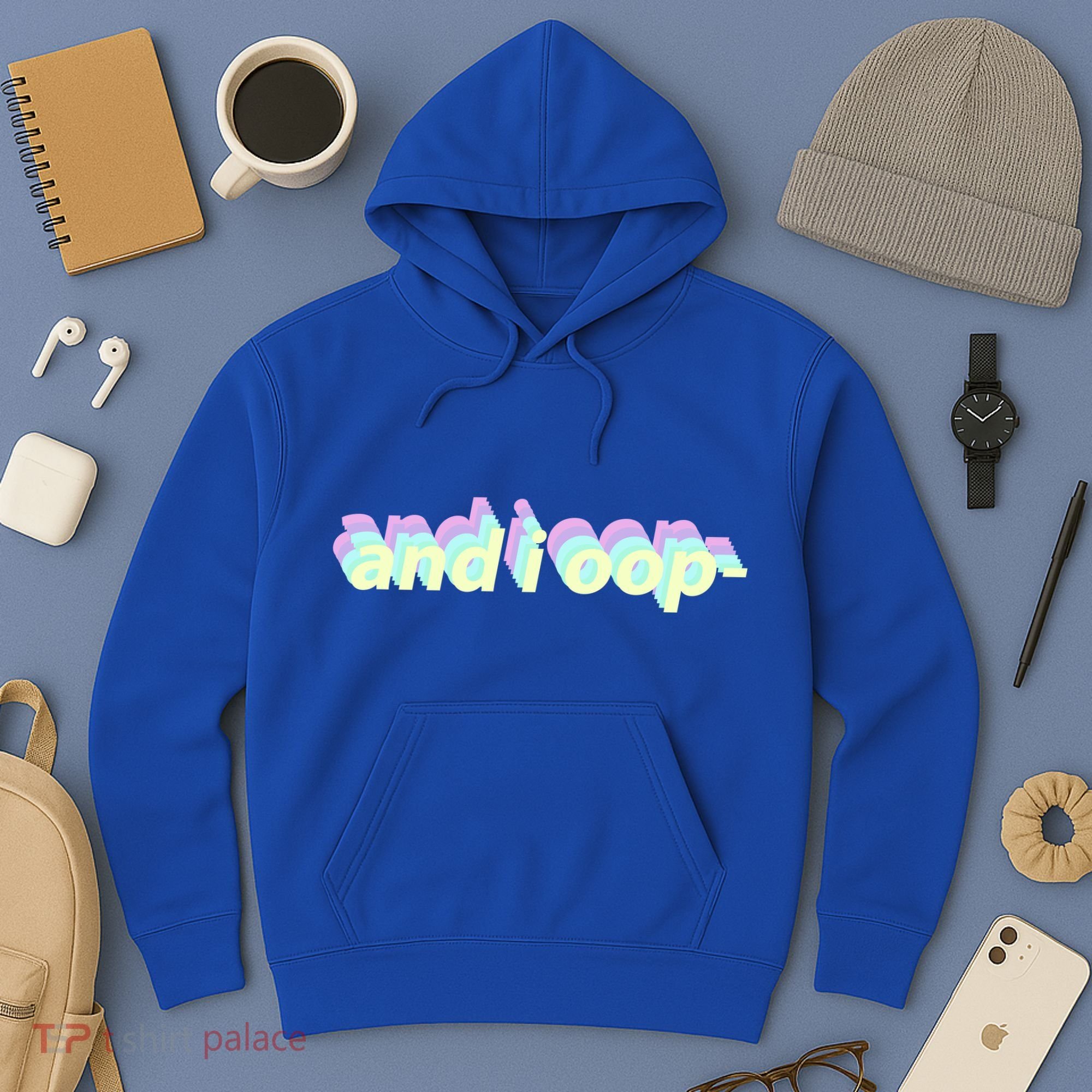 And I Oop- Meme Hoodie