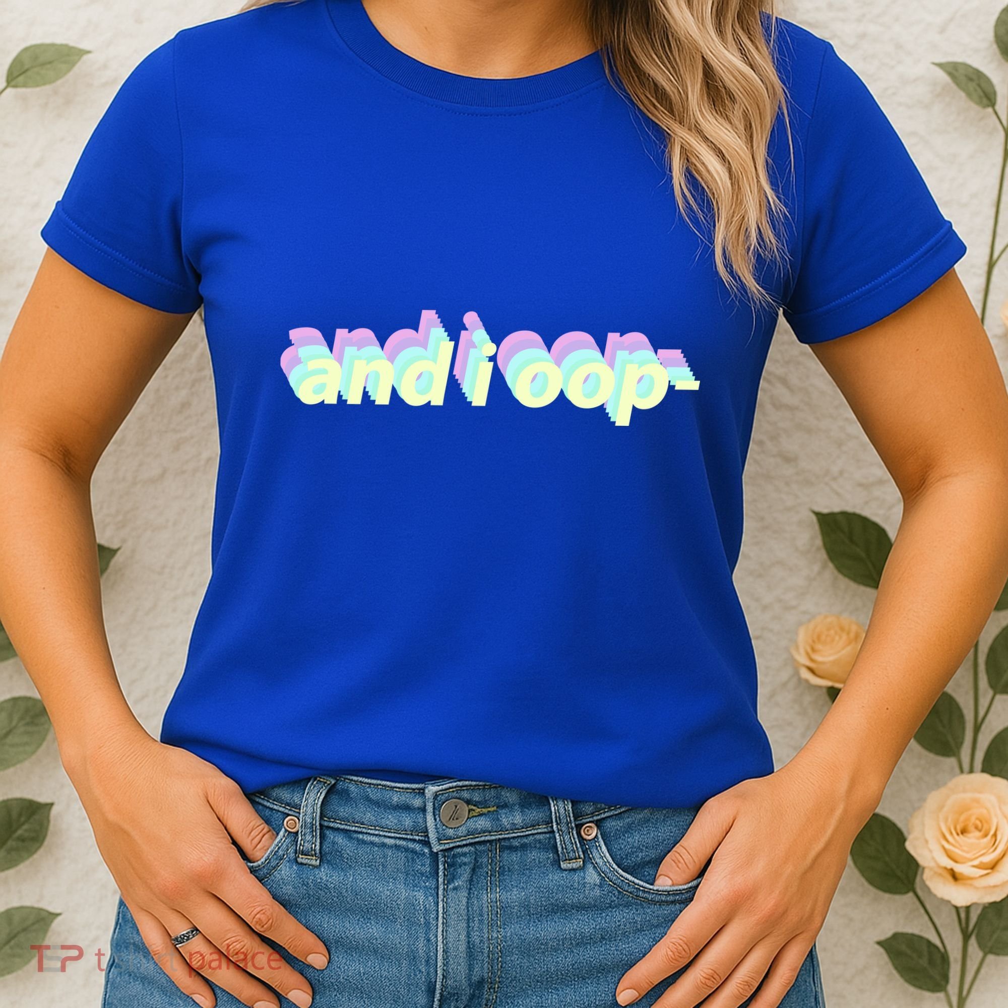 And I Oop- Meme Women's T-Shirt