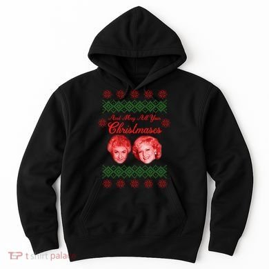 And May All Your Christmases Ugly Christmas Hoodie