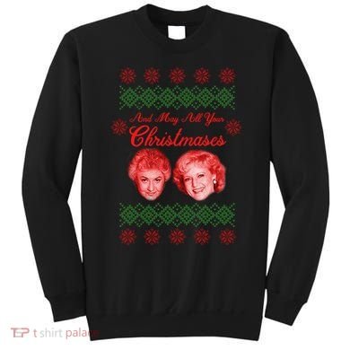 And May All Your Christmases Ugly Christmas Sweatshirt