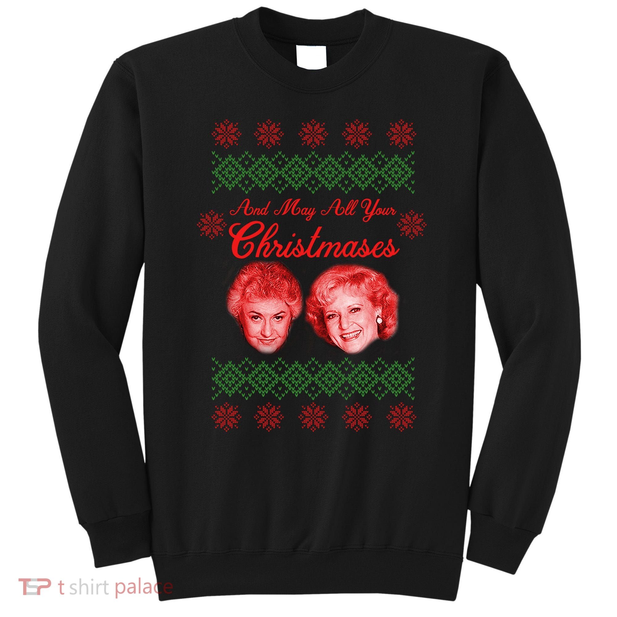 And May All Your Christmases Ugly Christmas Sweatshirt