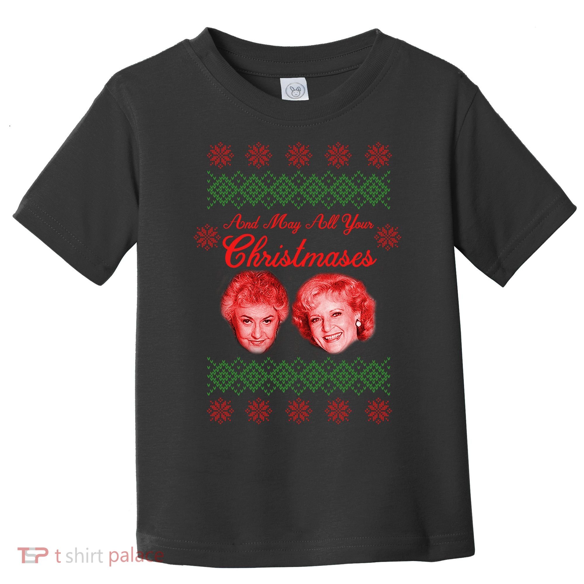 And May All Your Christmases Ugly Christmas Toddler T-Shirt