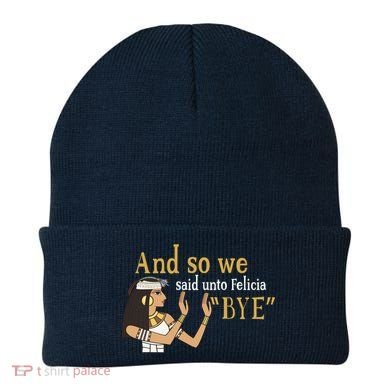And So We Said Unto Felicia Bye Beanie