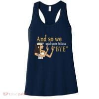 And So We Said Unto Felicia Bye Women's Tank Top thumb 0
